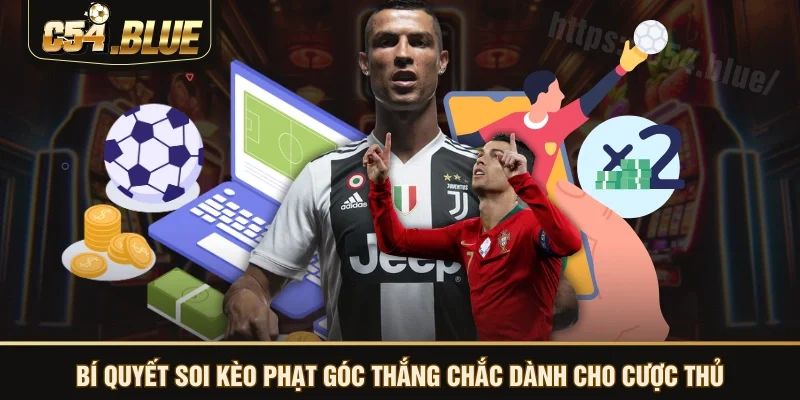 Bí quyết soi kèo phạt góc thắng chắc dành cho cược thủ Bí quyết soi kèo phạt góc thắng chắc dành cho cược thủ