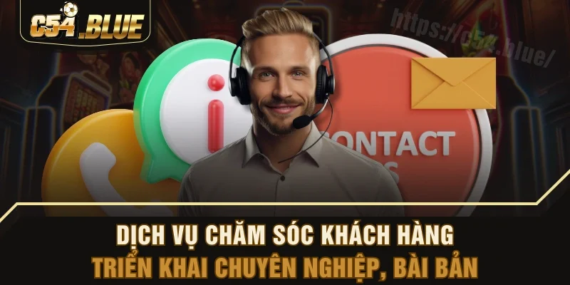 Dịch vụ chăm sóc khách hàng triển khai chuyên nghiệp, bài bản