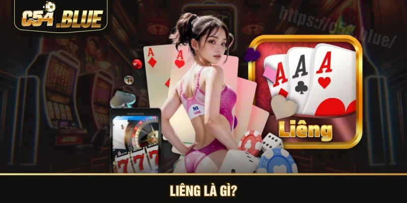Liêng là gì? Liêng là gì?