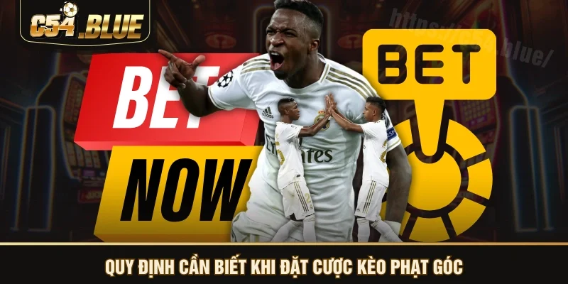 Quy định cần biết khi đặt cược kèo phạt góc Quy định cần biết khi đặt cược kèo phạt góc